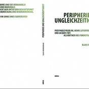 Peripherie und Ungleichzeitigkeit - Pier Paolo Pasolini, Henri Lefebvre und Jacques Tati als Kritiker des fordistischen Alltags