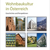 Wohnbaukultur in Österreich. Geschichte und Perspektiven