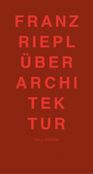 FRANZ RIEPL: ÜBER ARCHITEKTU