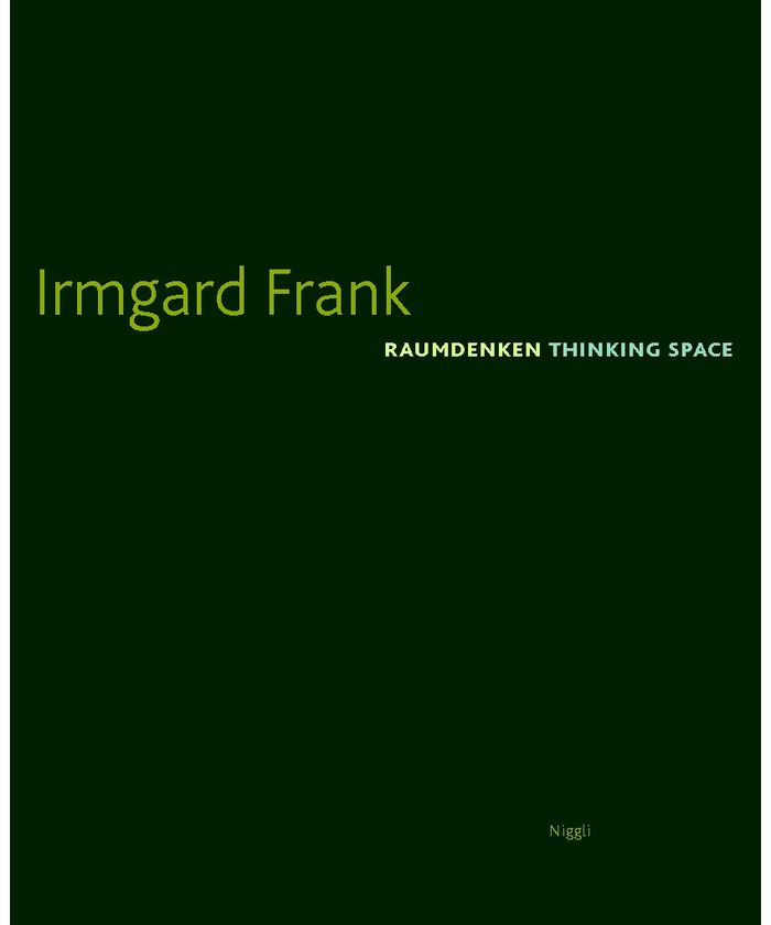 Irmgard Frank RAUM DENKEN  THINKING SPACE